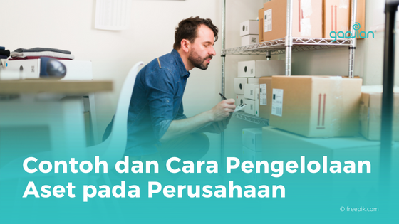 Contoh Dan Cara Pengelolaan Aset Pada Perusahaan Blog Gadjian