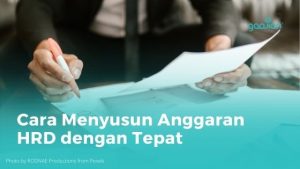 Pahami Cara Menyusun Anggaran Hrd Dengan Tepat - Blog Gadjian