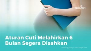 Aturan Cuti Melahirkan 6 Bulan, Ini Yang Perlu HR Tahu - Blog Gadjian