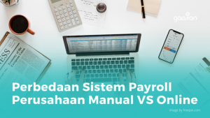 Perbedaan Sistem Payroll Perusahaan Manual Dan Online - Blog Gadjian